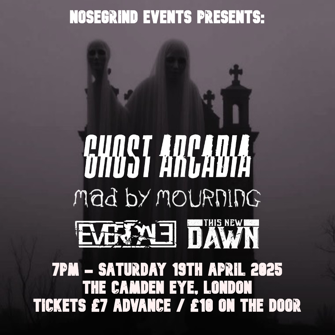 Flyer for the Ghost Arcadia / Mad By Mourning / Everpale / This New Dawn show