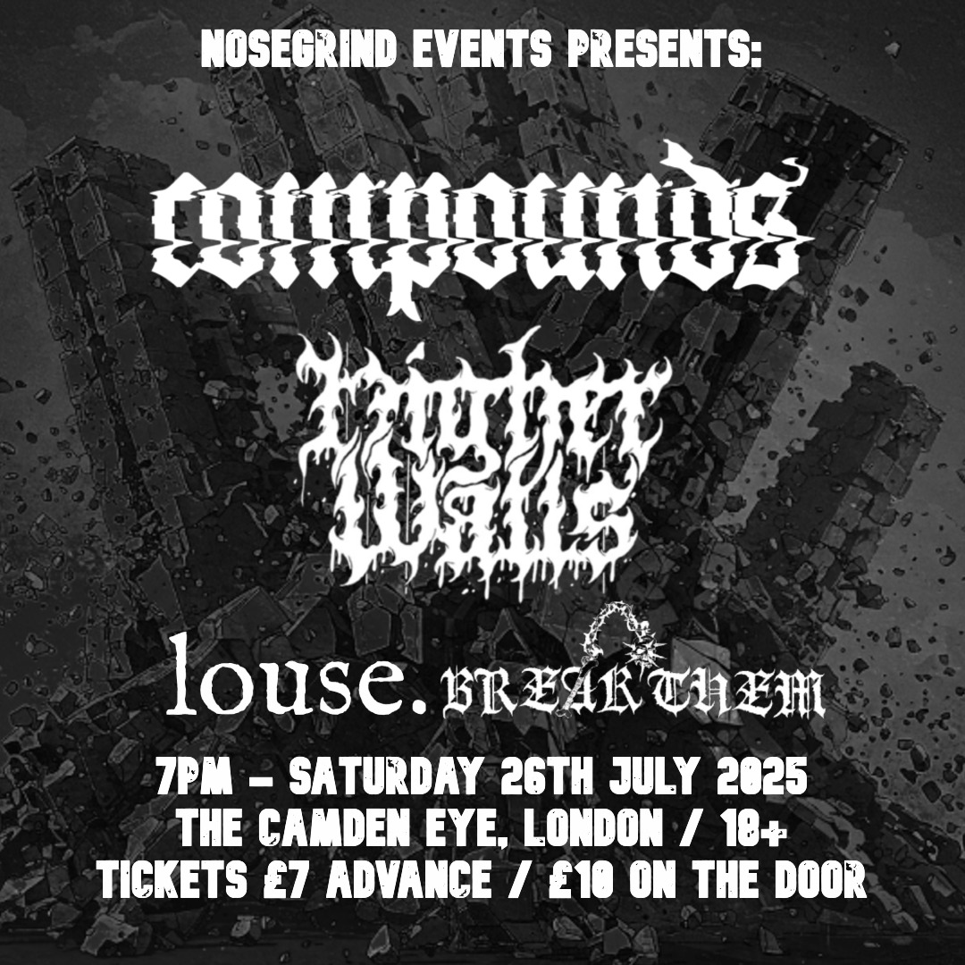 Flyer for the Compounds / Higher Walls / Louse / Break Them show